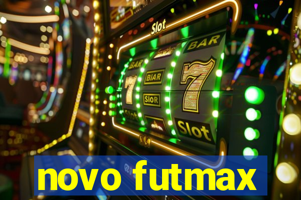 novo futmax